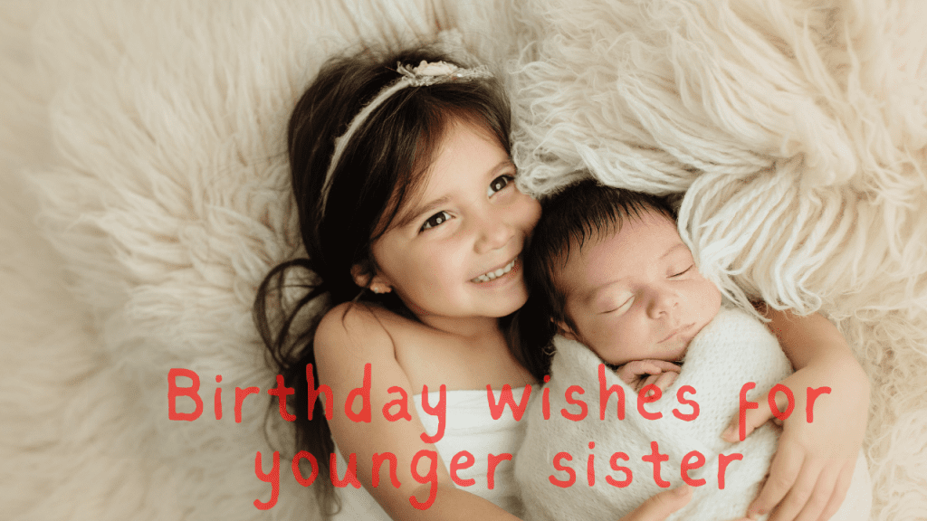 Birthday wishes for younger sister