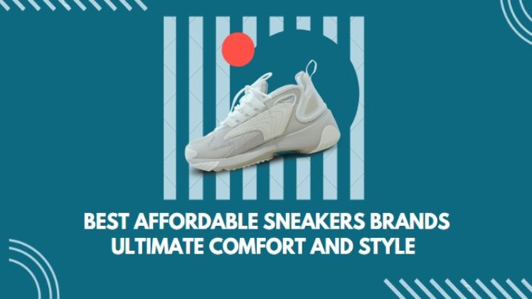 Best Affordable Sneakers Brands for Ultimate Comfort and Style in India